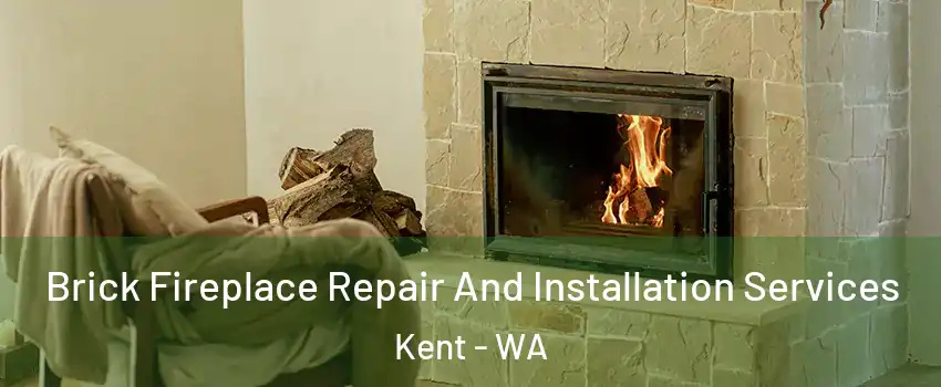  Brick Fireplace Repair And Installation Services Kent - WA