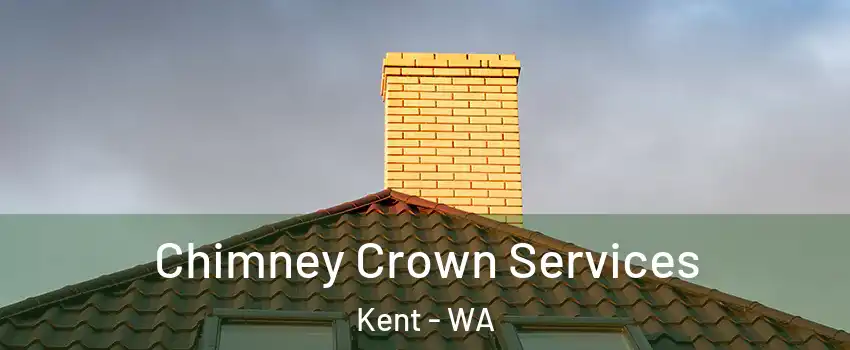  Chimney Crown Services Kent - WA