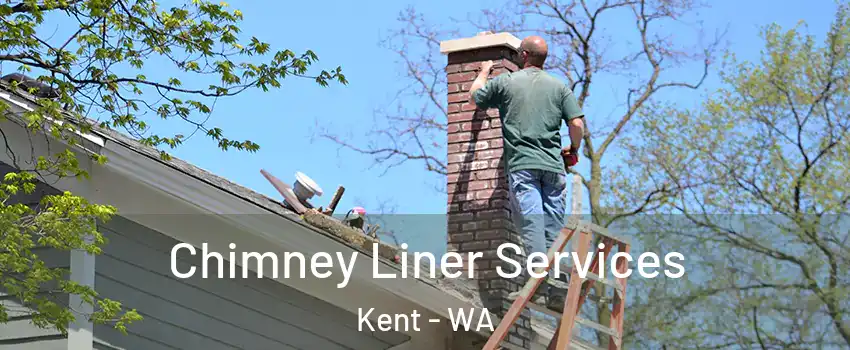  Chimney Liner Services Kent - WA