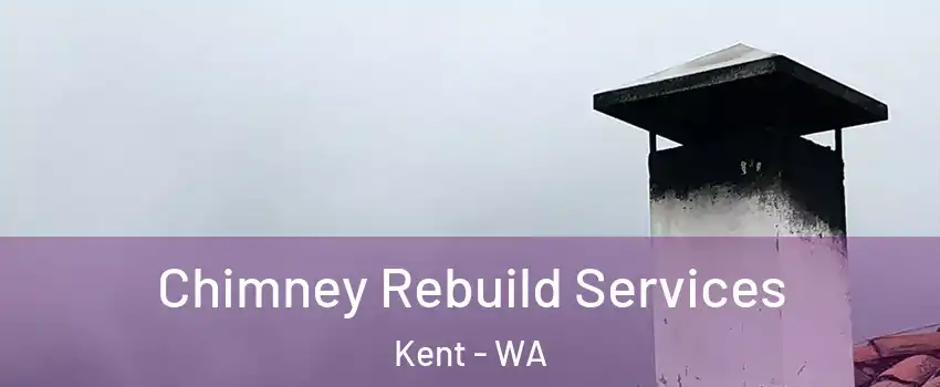  Chimney Rebuild Services Kent - WA