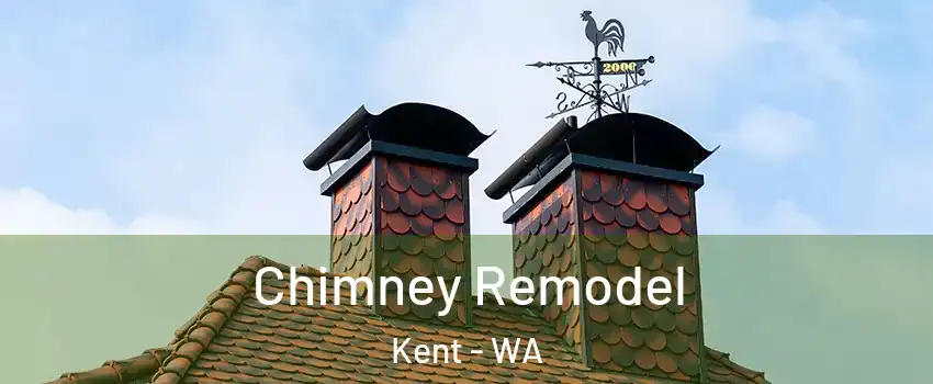  Chimney Remodel Kent - WA
