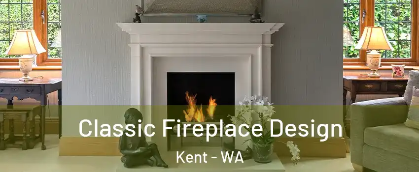  Classic Fireplace Design Kent - WA