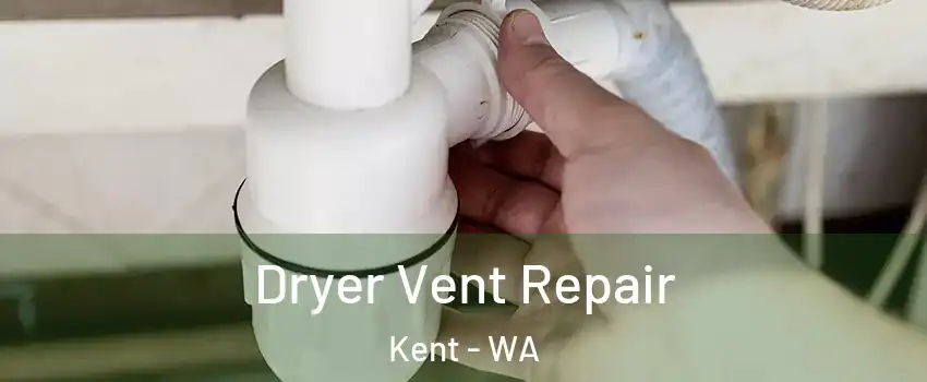  Dryer Vent Repair Kent - WA