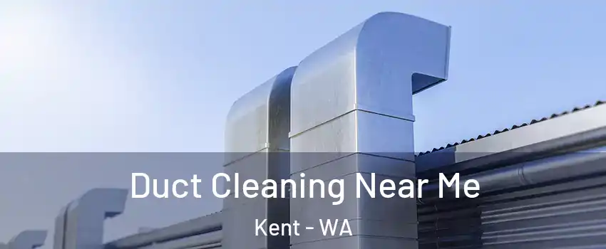  Duct Cleaning Near Me Kent - WA