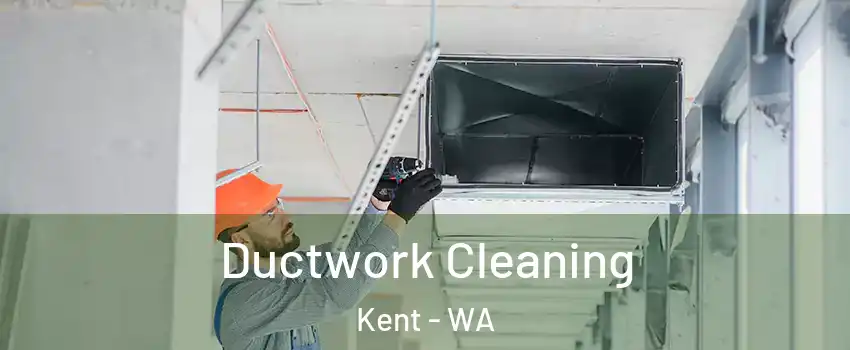  Ductwork Cleaning Kent - WA