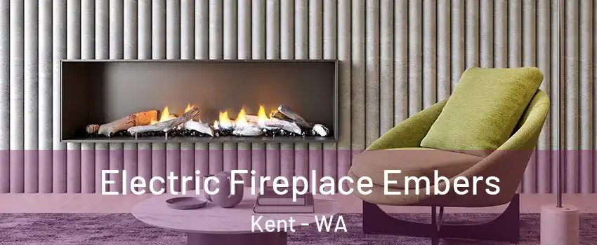  Electric Fireplace Embers Kent - WA