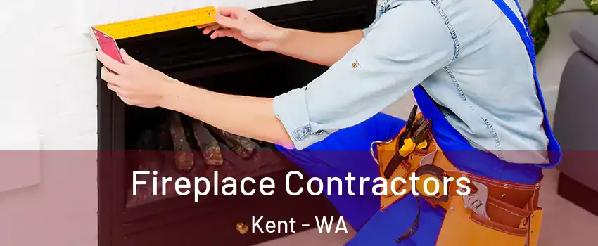  Fireplace Contractors Kent - WA