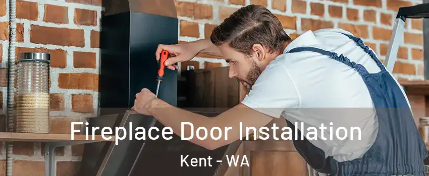  Fireplace Door Installation Kent - WA