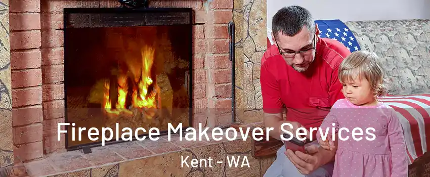  Fireplace Makeover Services Kent - WA