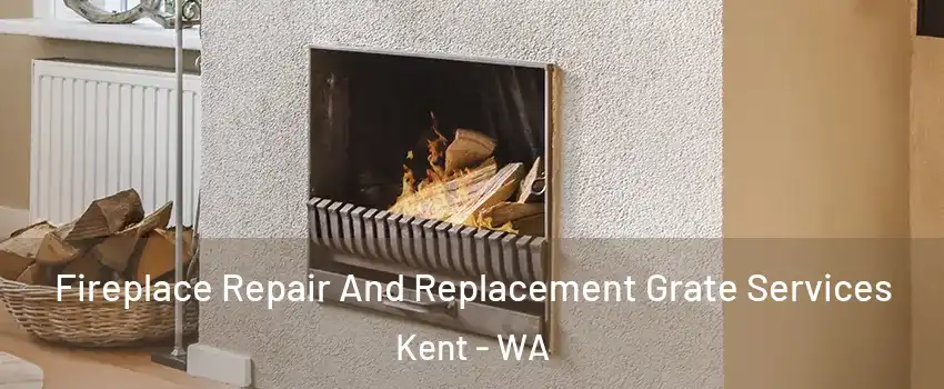  Fireplace Repair And Replacement Grate Services Kent - WA