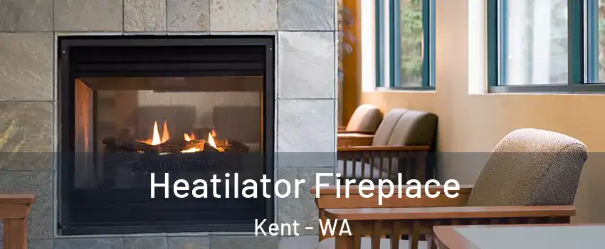  Heatilator Fireplace Kent - WA