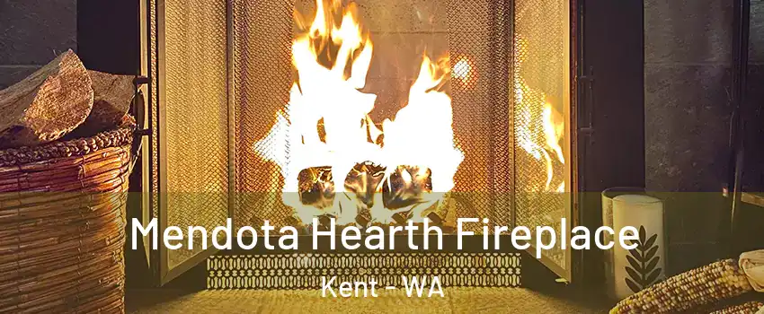  Mendota Hearth Fireplace Kent - WA