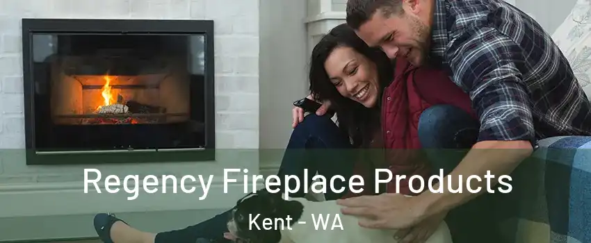  Regency Fireplace Products Kent - WA