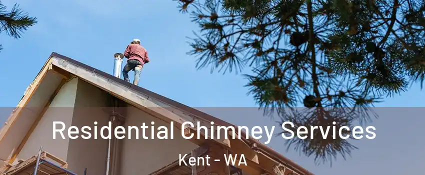  Residential Chimney Services Kent - WA