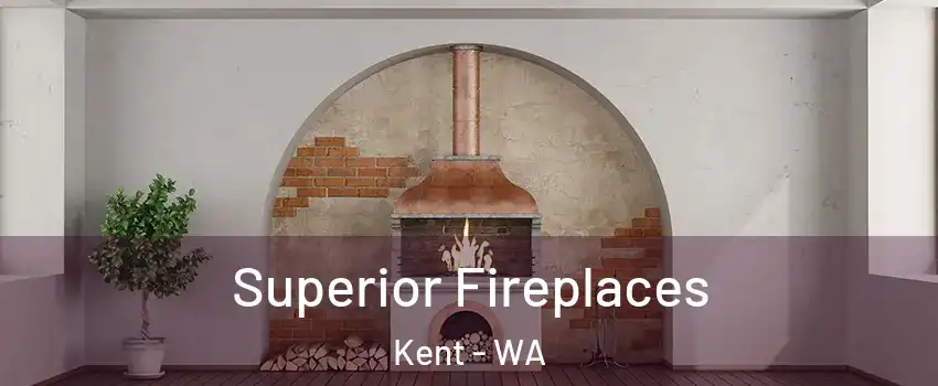  Superior Fireplaces Kent - WA
