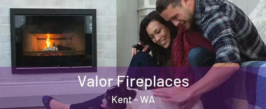  Valor Fireplaces Kent - WA