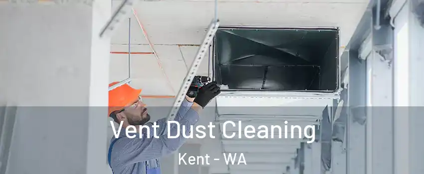  Vent Dust Cleaning Kent - WA
